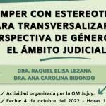 ROMPER CON ESTEREOTIPOS PARA TRANSVERSALIZAR LA PERSPECTIVA DE GÉNERO EN EL ÁMBITO JUDICIAL.