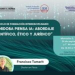 “CÓRDOBA PIENSA IA: ABORDAJE CIENTÍFICO, ÉTICO Y JURÍDICO”