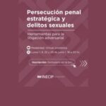 CURSO: PERSECUCIÓN PENAL ESTRATÉGICA Y DELITOS SEXUALES. HERRAMIENTAS PARA LA LITIGACIÓN ADVERSARIAL
