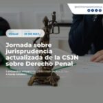 JORNADA SOBRE JURISPRUDENCIA ACTUALIZADA DE LA CSJN SOBRE DERECHO PENAL 