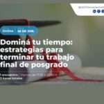 DOMINÁ TU TIEMPO: ESTRATEGIAS PARA TERMINAR TU TRABAJO FINAL DE POSGRADO